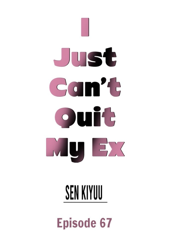 I Just Can’t Quit My Ex - Chapter 67 Page 1